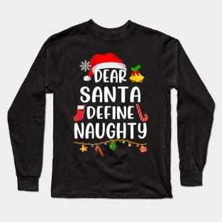 Dear Santa Define Naughty Xmas Pajamas Christmas Nice Long Sleeve T-Shirt